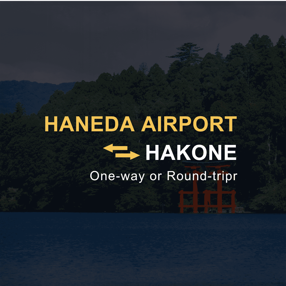 Haneda Airport (HND) ⇄ Hakone Private Transfer