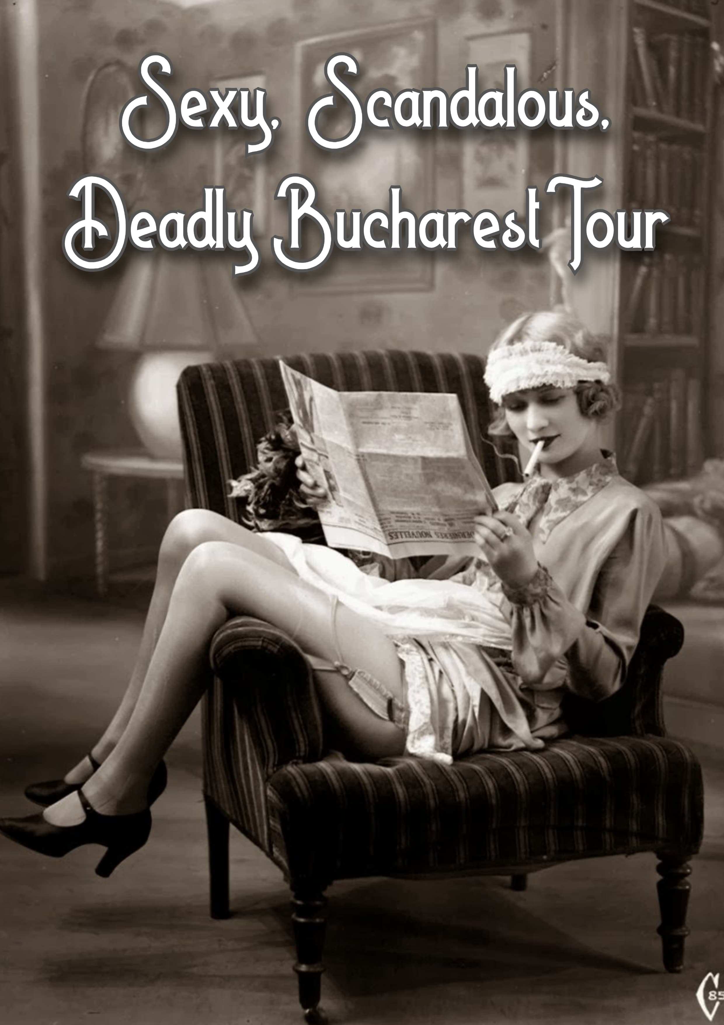 Sexy, Scandalous, Deadly Bucharest Tour