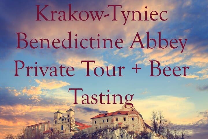 Krakow-Tyniec Benedictine Abbey Private Tour + Beer Tasting
