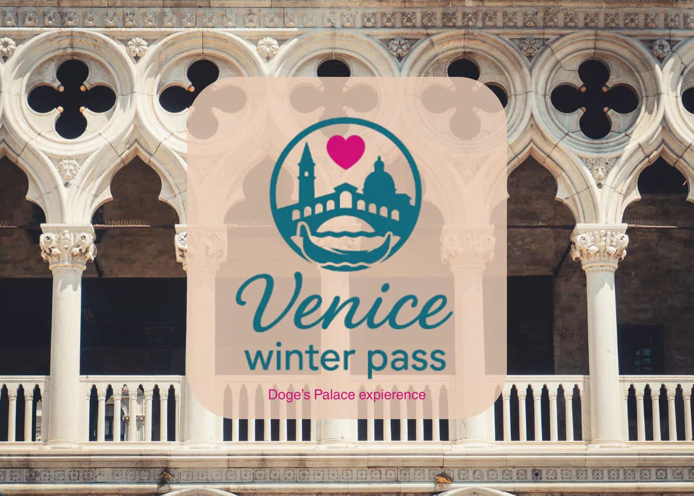 Venice Winter Pass: Walk, Discover & visit Doge's Palace